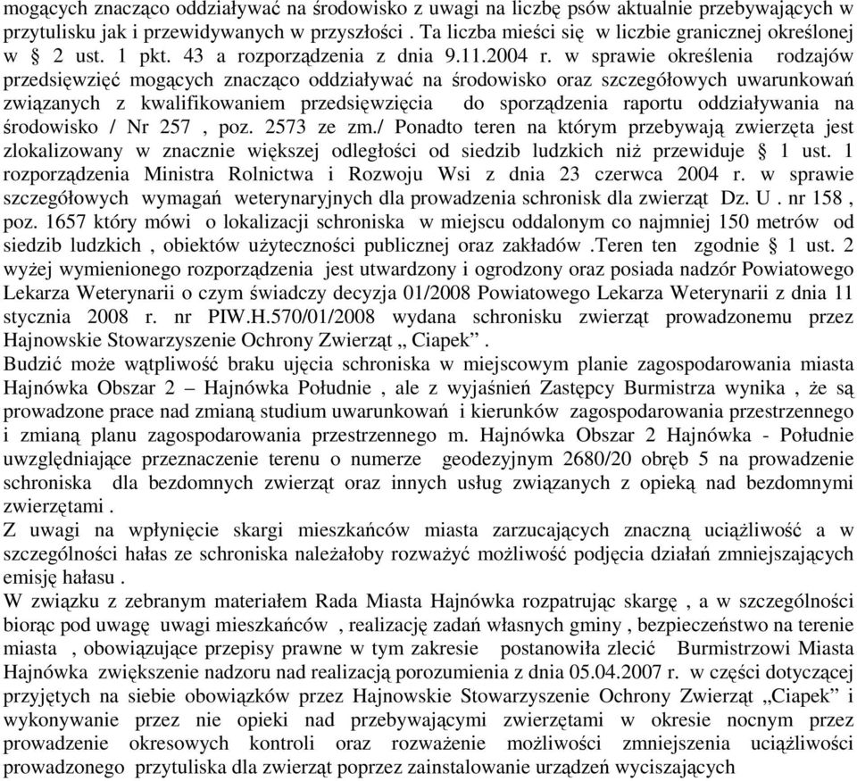 w sprawie określenia rodzajów przedsięwzięć mogących znacząco oddziaływać na środowisko oraz szczegółowych uwarunkowań związanych z kwalifikowaniem przedsięwzięcia do sporządzenia raportu