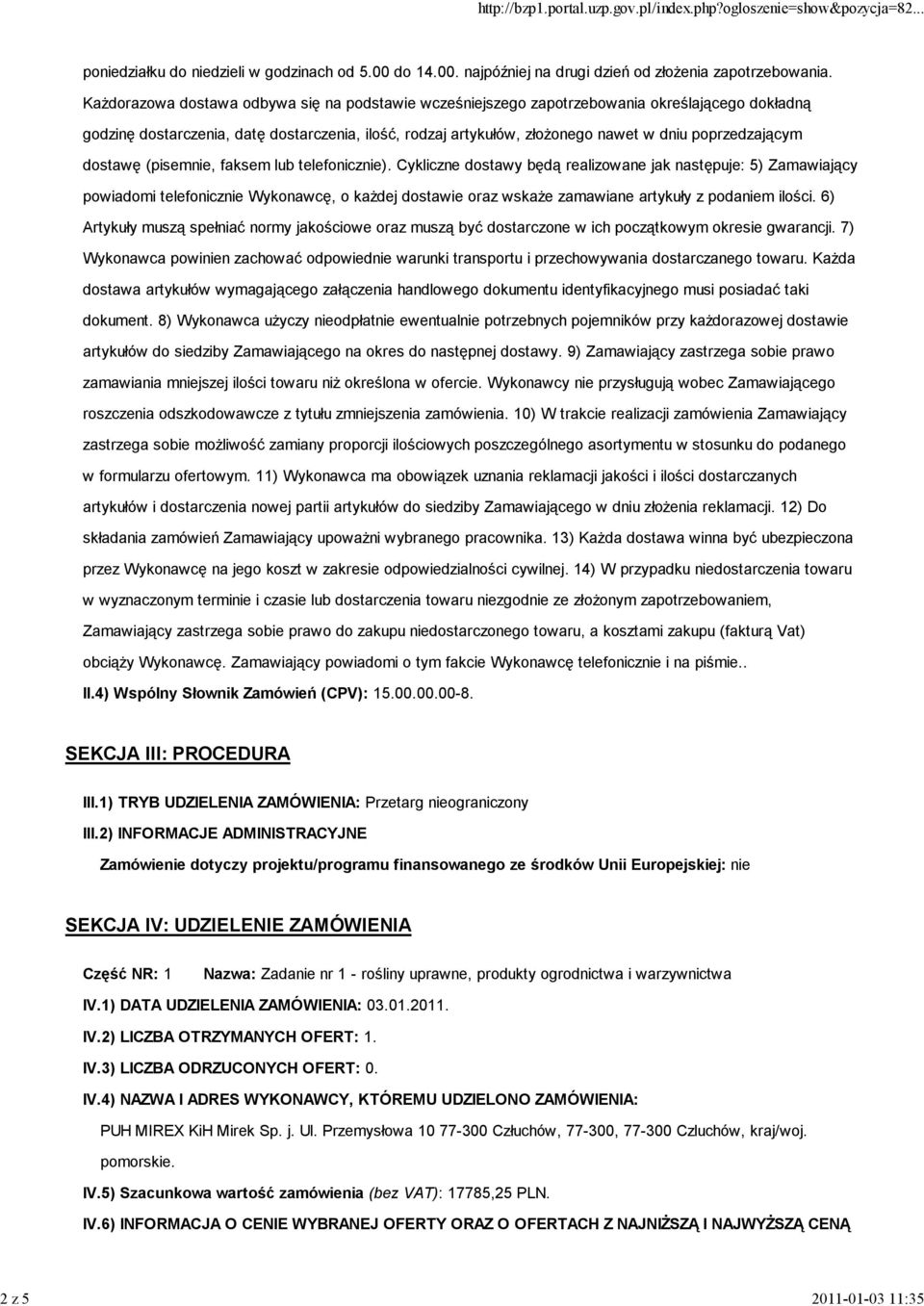 poprzedzającym dostawę (pisemnie, faksem lub telefonicznie).