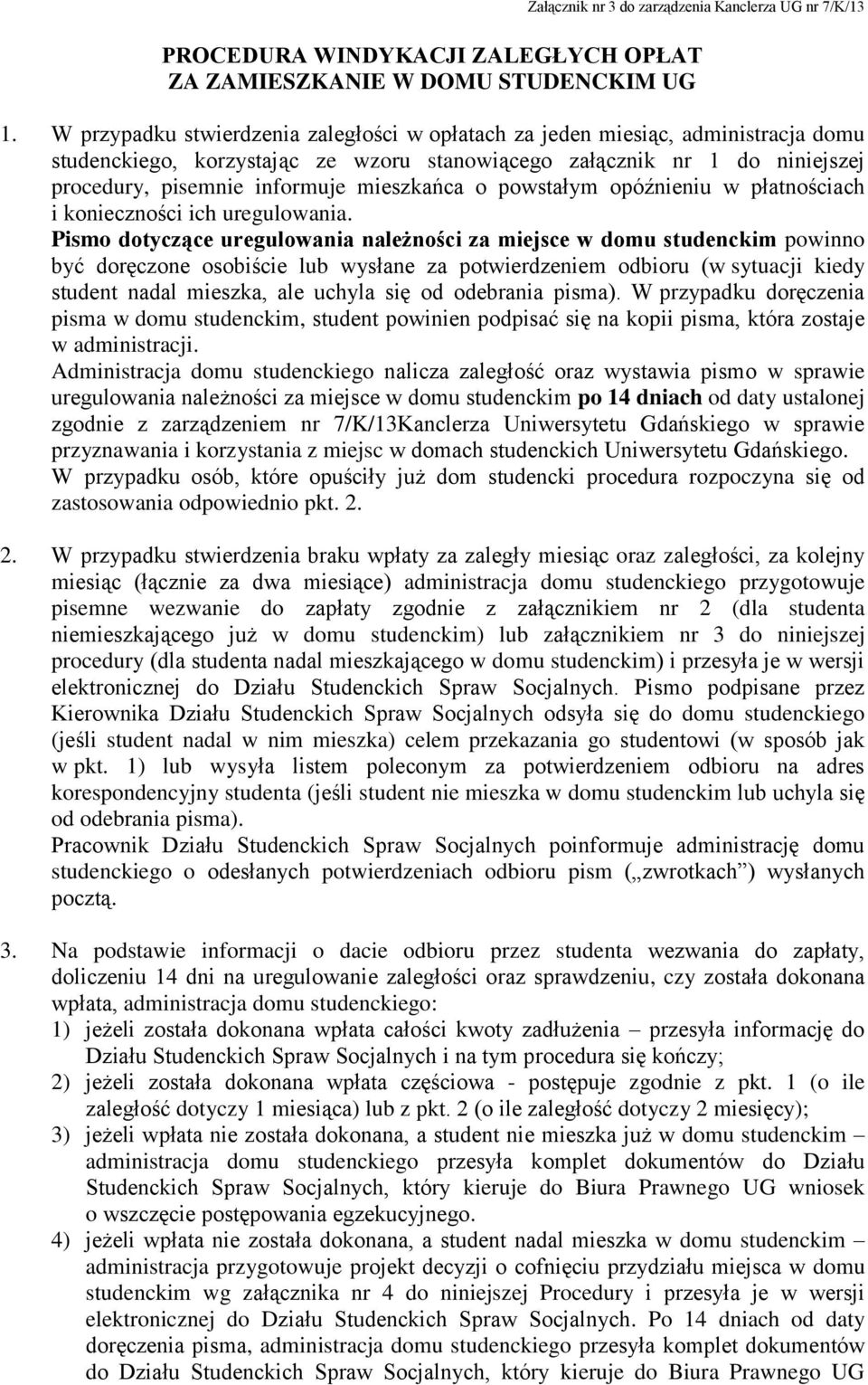 mieszkańca o powstałym opóźnieniu w płatnościach i konieczności ich uregulowania.