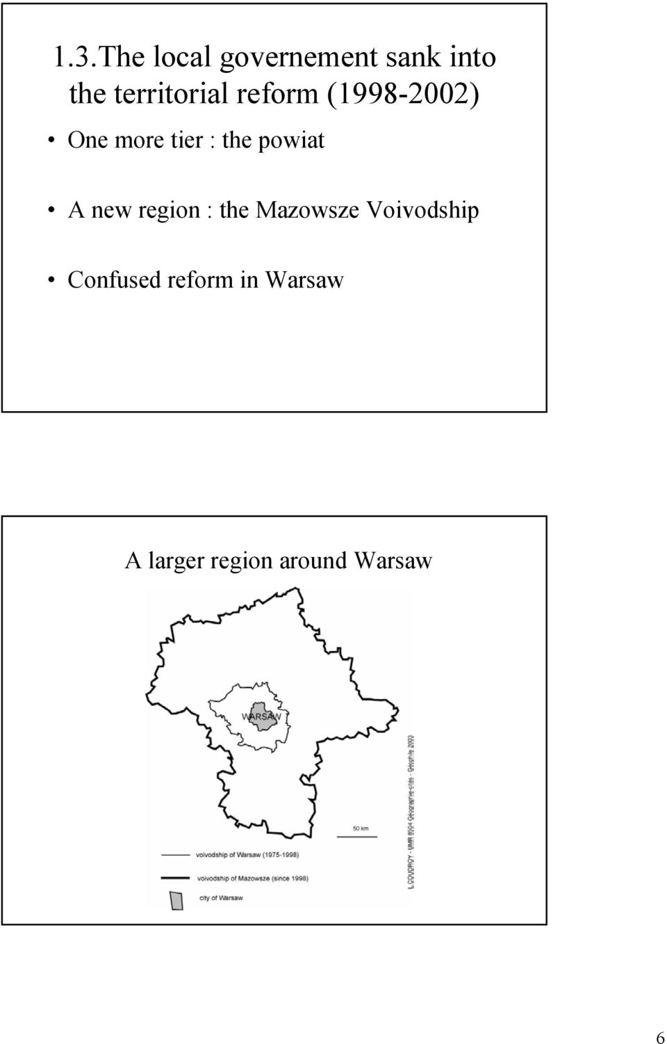 : the powiat A new region : the Mazowsze