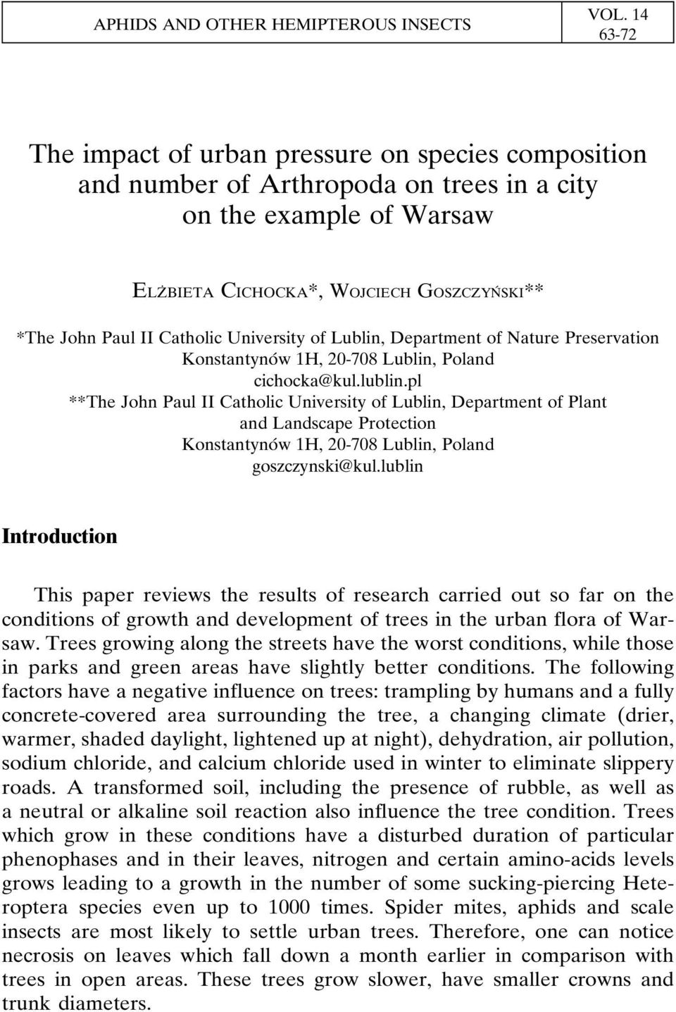 CatholicUniversity of Lublin, Department of Nature Preservation KonstantynoÂ w 1H, 20-708 Lublin, Poland cichocka@kul.lublin.