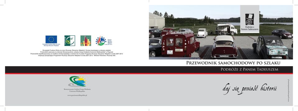 Wiejskich na lata 2007-2013 Instytucja Zarządzająca Programem Rozwoju Obszarów Wiejskich na lata 2007-2013 - Minister Rolnictwa i Rozwoju Wsi Przewodnik