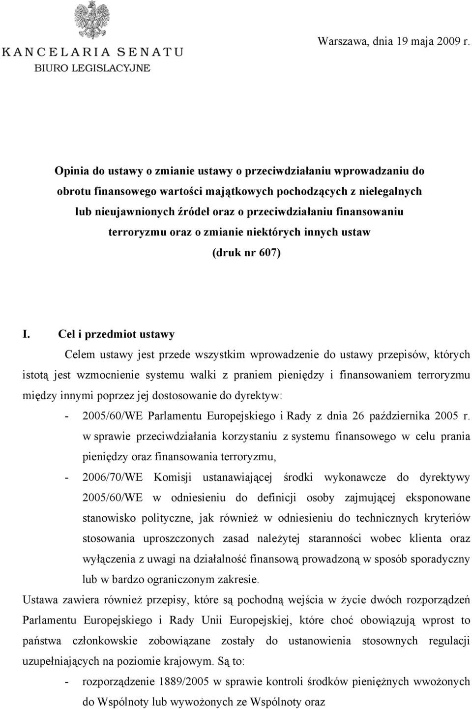 terroryzmu oraz o zmianie niektórych innych ustaw (druk nr 607) I.