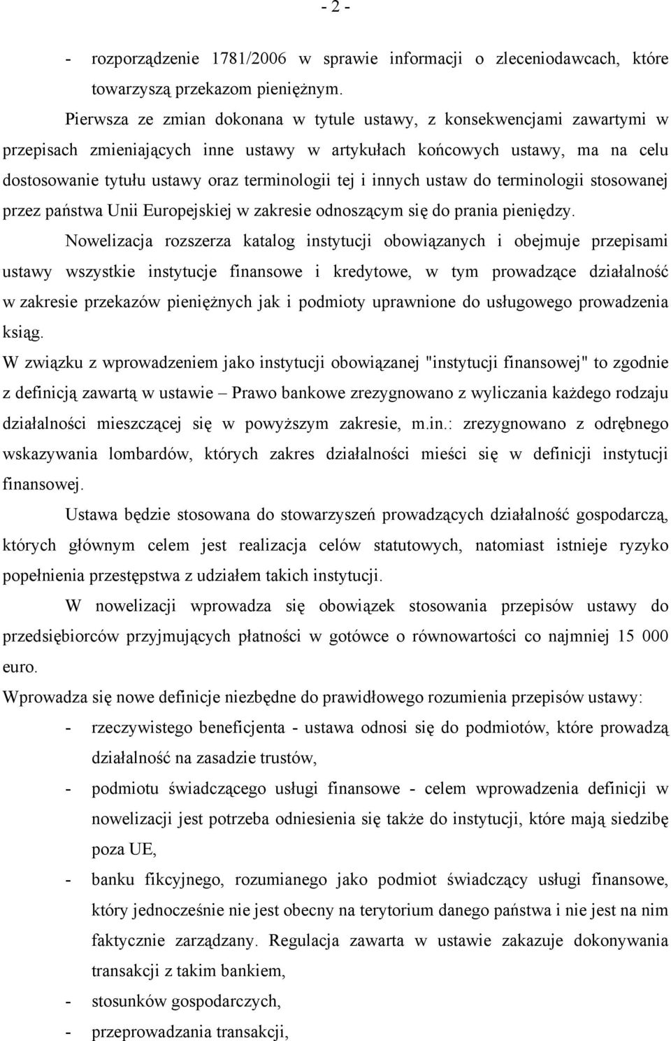 tej i innych ustaw do terminologii stosowanej przez państwa Unii Europejskiej w zakresie odnoszącym się do prania pieniędzy.