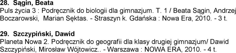 Gdańska : Nowa Era, 2010. - 3 t. 29. Szczypiński, Dawid Planeta Nowa 2.