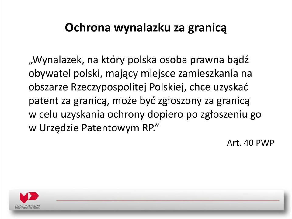 Polskiej, chce uzyskać patent za granicą, może być zgłoszony za granicą w