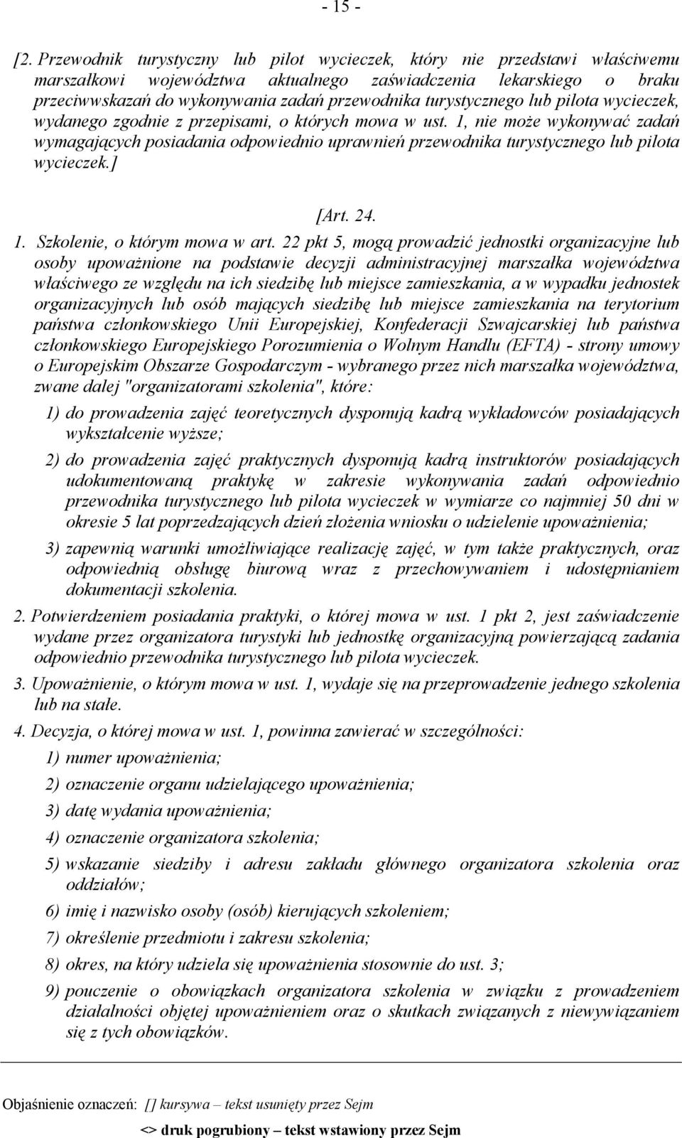 turystycznego lub pilota wycieczek, wydanego zgodnie z przepisami, o których mowa w ust.