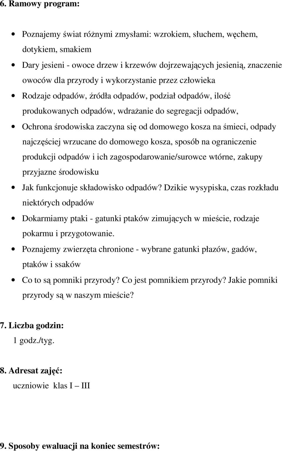 śmieci, odpady najczęściej wrzucane do domowego kosza, sposób na ograniczenie produkcji odpadów i ich zagospodarowanie/surowce wtórne, zakupy przyjazne środowisku Jak funkcjonuje składowisko odpadów?