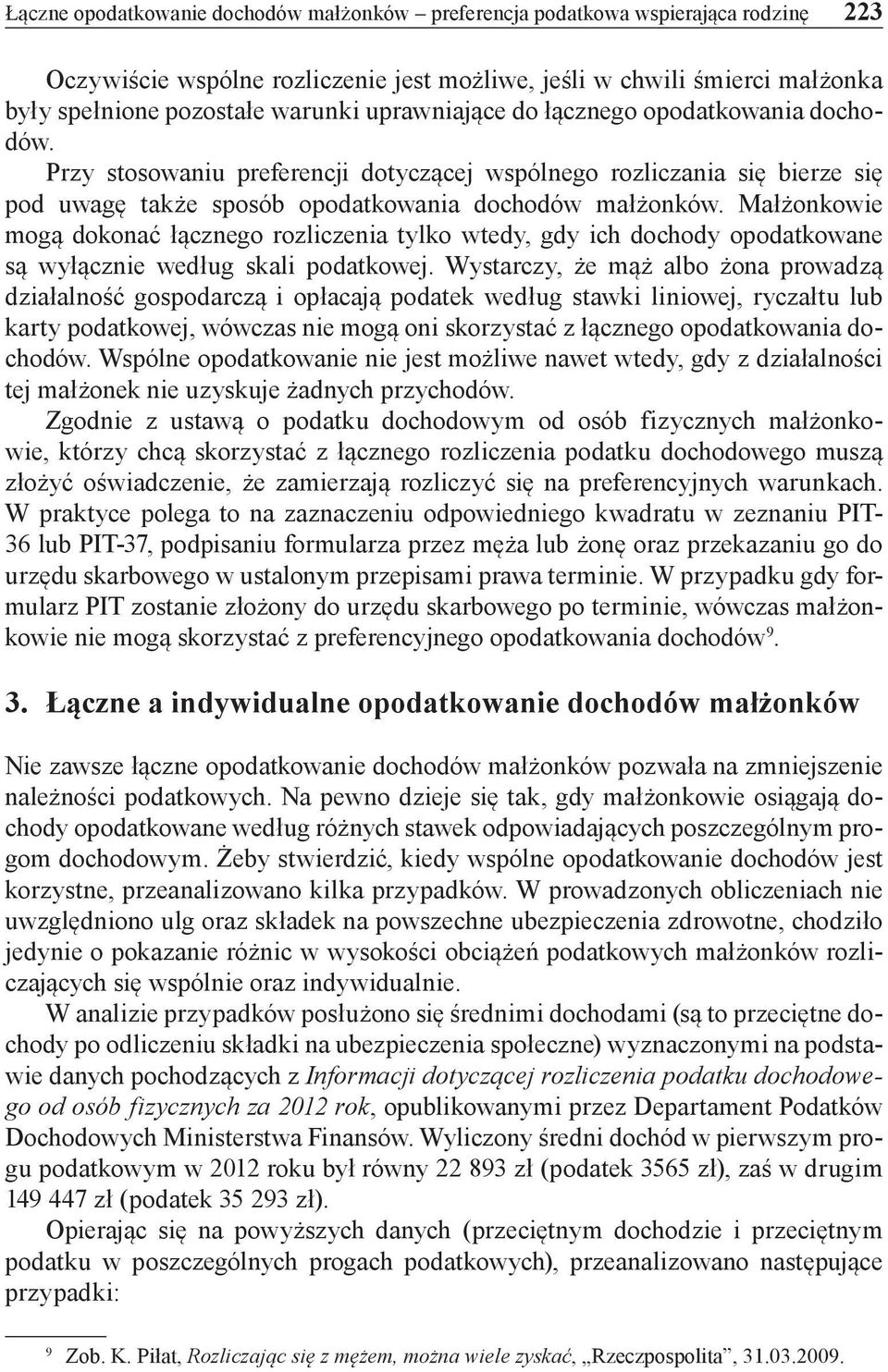 Małżonkowie mogą dokonać łącznego rozliczenia tylko wtedy, gdy ich dochody opodatkowane są wyłącznie według skali podatkowej.