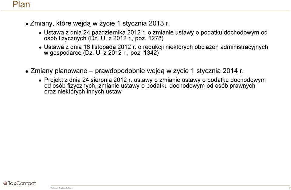 o redukcji niektórych obciążeń administracyjnych w gospodarce (Dz. U. z 2012 r., poz.