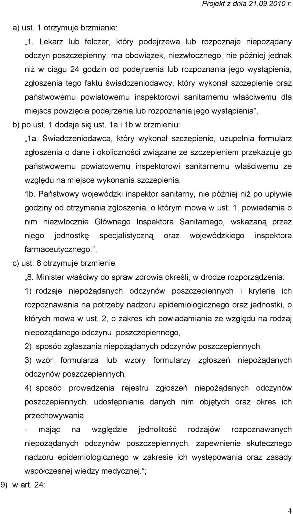 wystąpienia, zgłoszenia tego faktu świadczeniodawcy, który wykonał szczepienie oraz państwowemu powiatowemu inspektorowi sanitarnemu właściwemu dla miejsca powzięcia podejrzenia lub rozpoznania jego