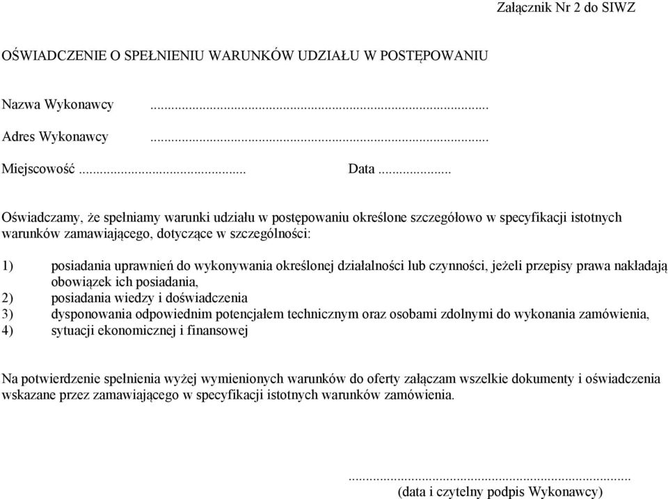 określonej działalności lub czynności, jeżeli przepisy prawa nakładają obowiązek ich posiadania, 2) posiadania wiedzy i doświadczenia 3) dysponowania odpowiednim potencjałem technicznym oraz osobami