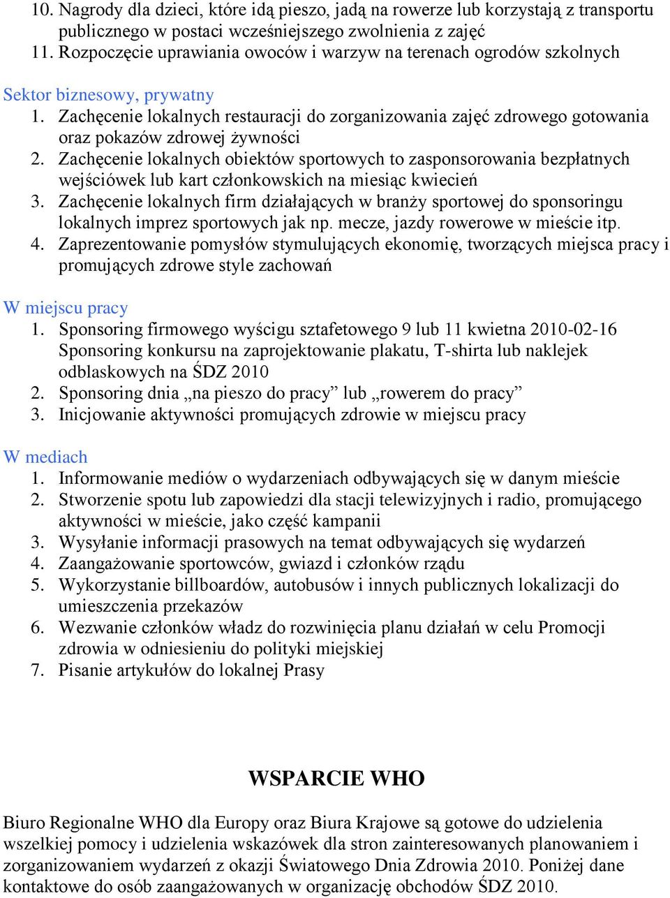 Zachęcenie lokalnych restauracji do zorganizowania zajęć zdrowego gotowania oraz pokazów zdrowej żywności 2.