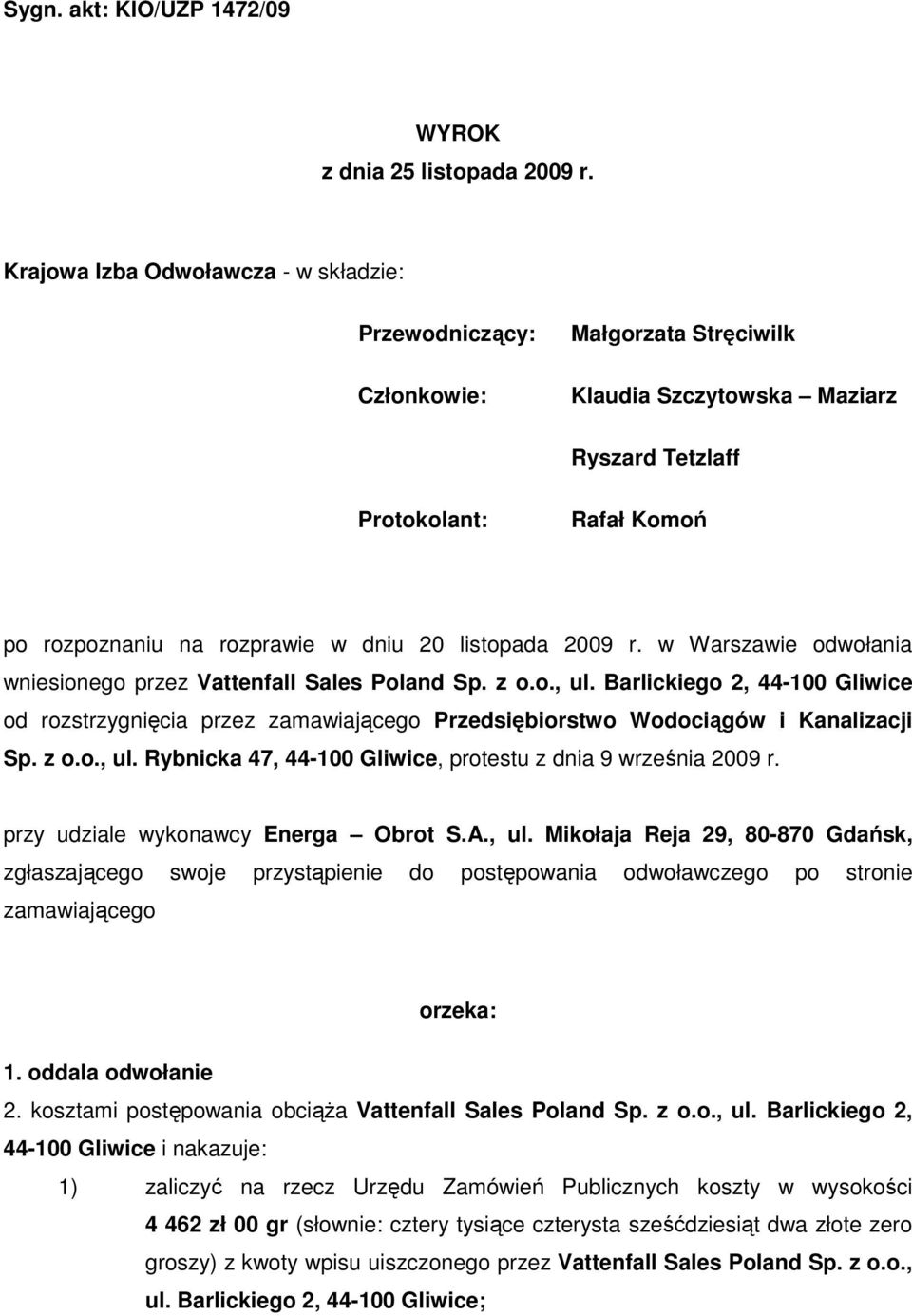 listopada 2009 r. w Warszawie odwołania wniesionego przez Vattenfall Sales Poland Sp. z o.o., ul.