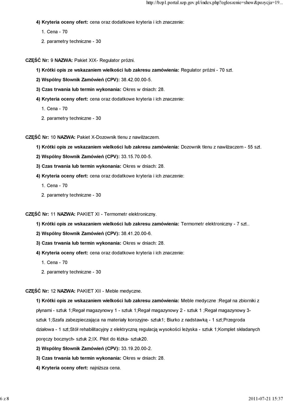 2) Wspólny Słownik Zamówień (CPV): 33.15.70.00-5. CZĘŚĆ Nr: 11 NAZWA: PAKIET XI - Termometr elektroniczny.