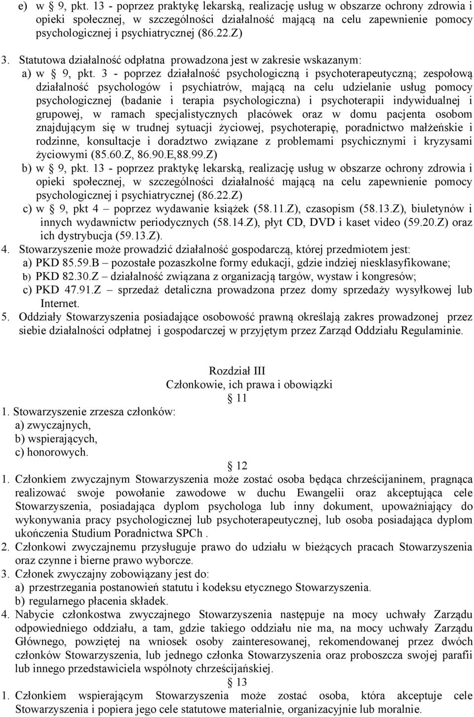 Z) 3. Statutowa działalność odpłatna prowadzona jest w zakresie wskazanym: a) w 9, pkt.