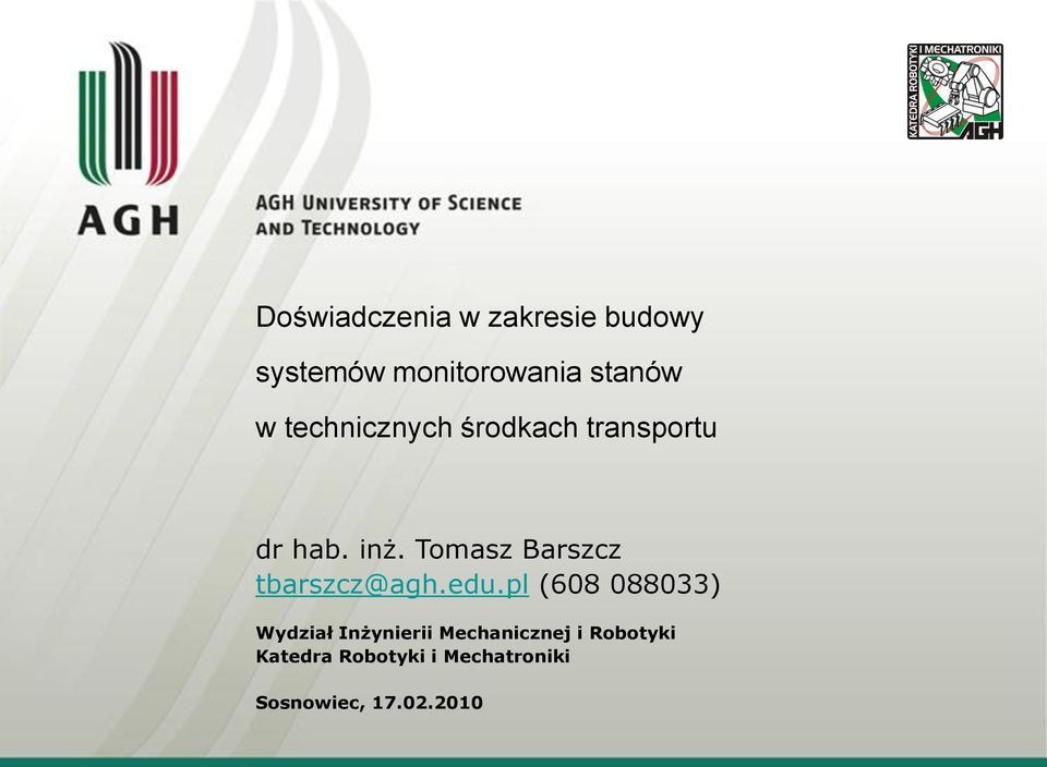 Tomasz Barszcz tbarszcz@agh.edu.