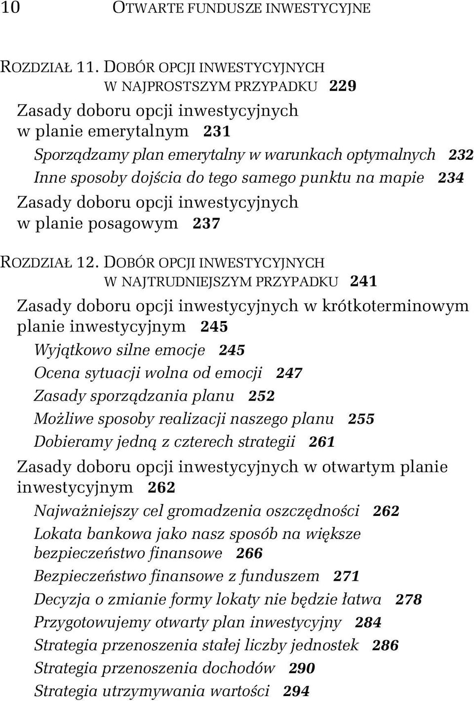 tego samego punktu na mapie 234 Zasady doboru opcji inwestycyjnych w planie posagowym 237 ROZDZIAŁ 12.