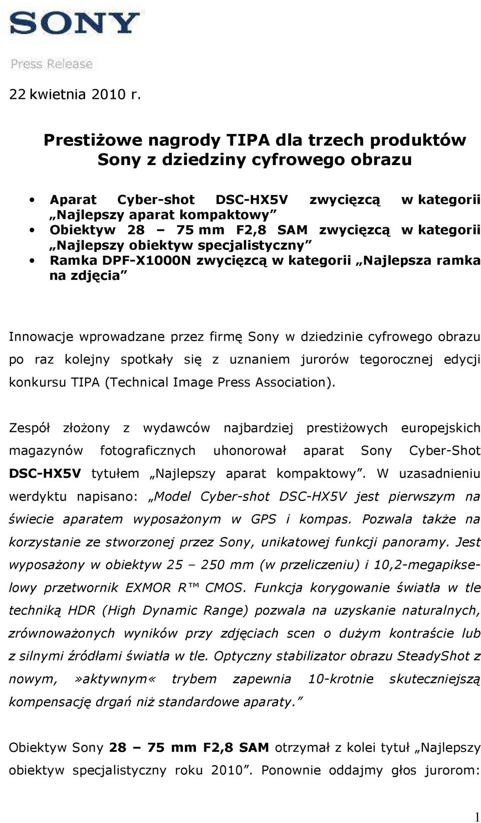 kategorii Najlepszy obiektyw specjalistyczny Ramka DPF-X1000N zwycięzcą w kategorii Najlepsza ramka na zdjęcia Innowacje wprowadzane przez firmę Sony w dziedzinie cyfrowego obrazu po raz kolejny