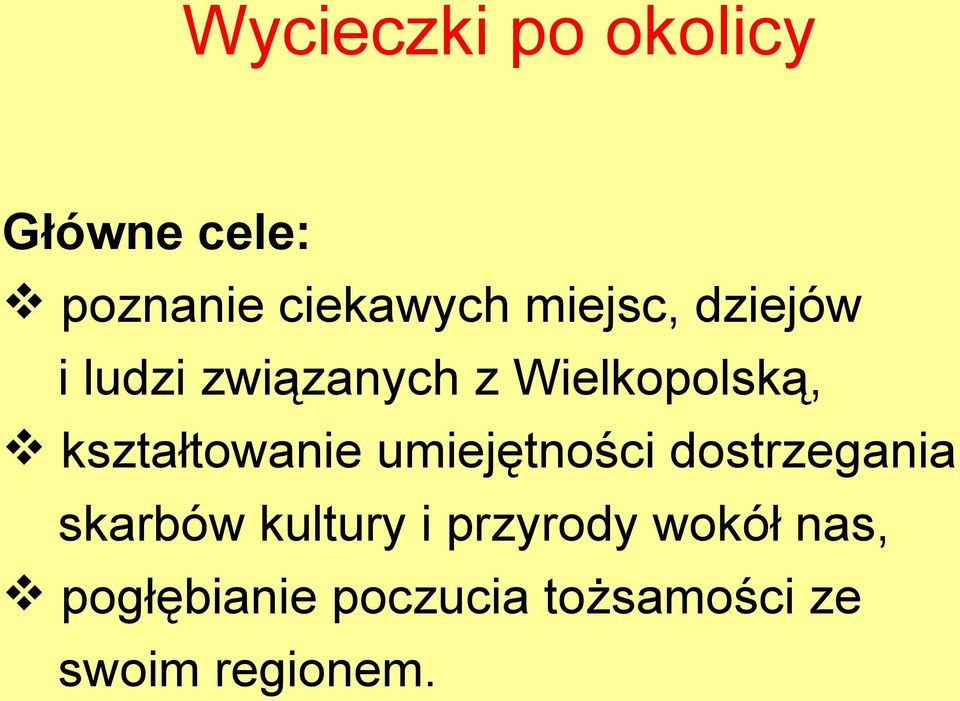 kształtowanie umiejętności dostrzegania skarbów kultury i