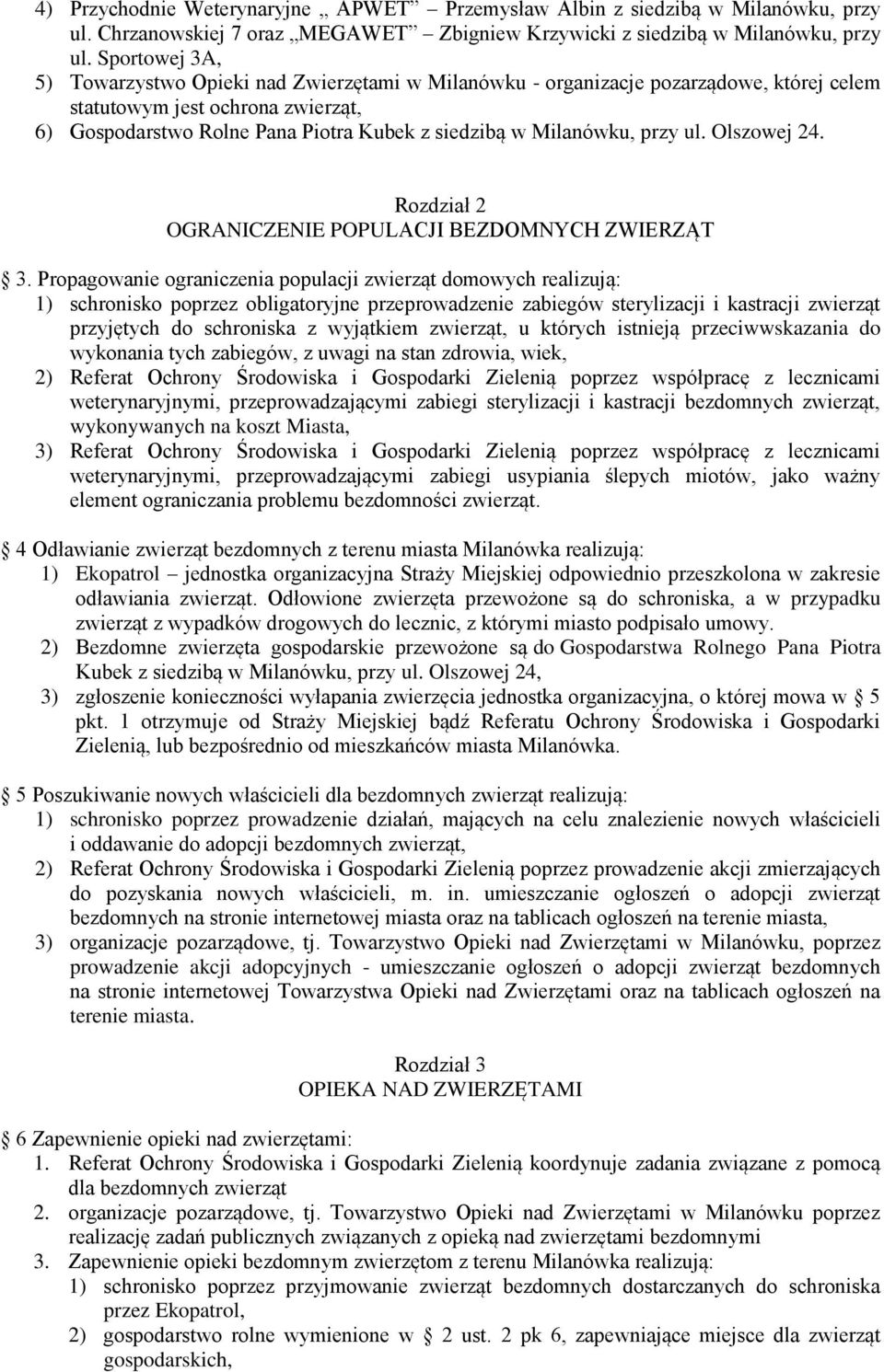 Milanówku, przy ul. Olszowej 24. Rozdział 2 OGRANICZENIE POPULACJI BEZDOMNYCH ZWIERZĄT 3.