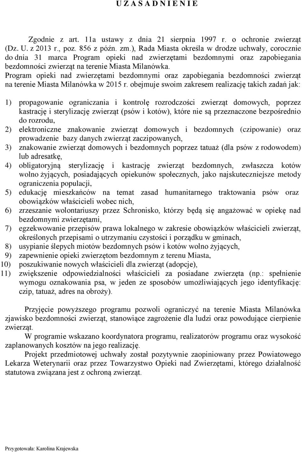 Program opieki nad zwierzętami bezdomnymi oraz zapobiegania bezdomności zwierząt na terenie Miasta Milanówka w 2015 r.