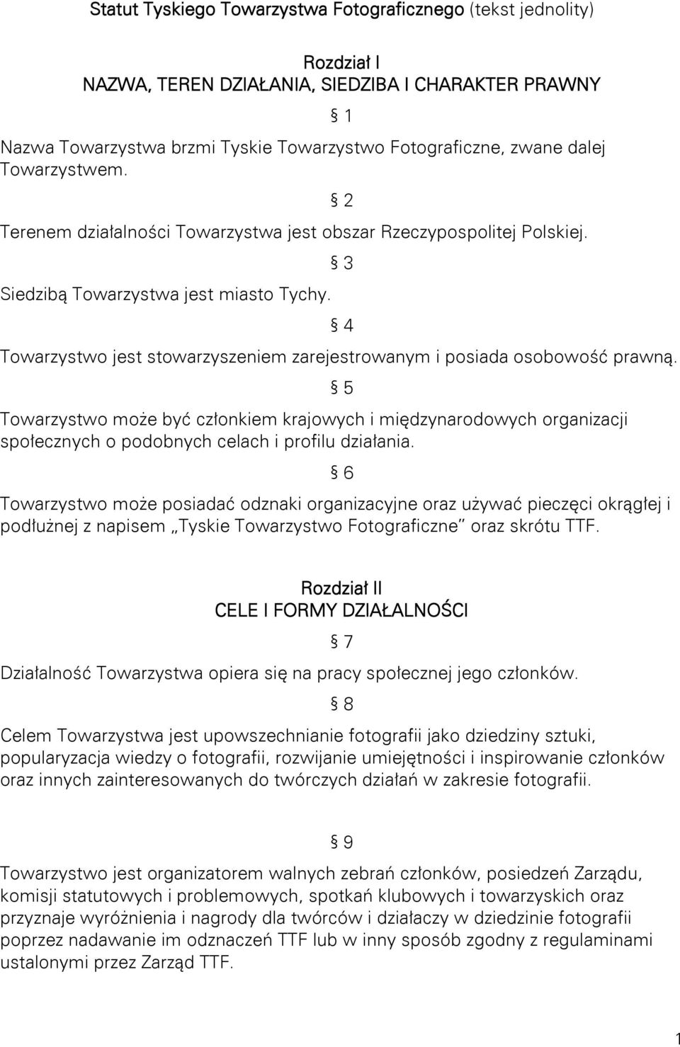 1 2 3 4 Towarzystwo jest stowarzyszeniem zarejestrowanym i posiada osobowość prawną.
