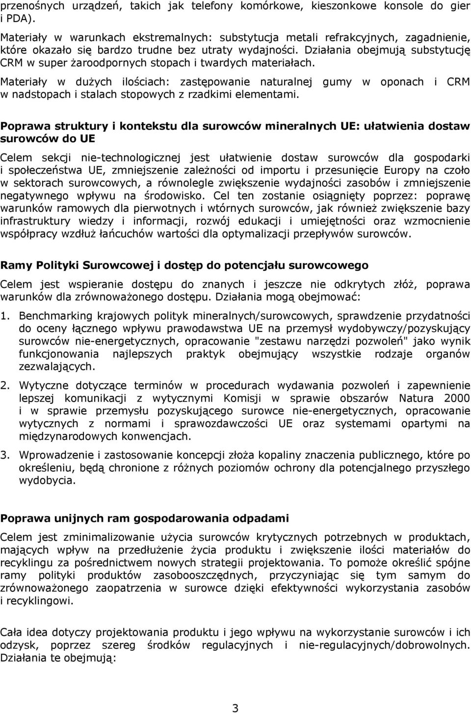 Działania obejmują substytucję CRM w super żaroodpornych stopach i twardych materiałach.