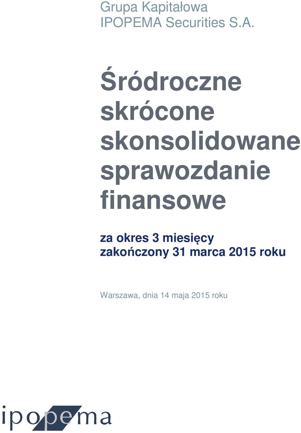 Śródroczne skrócone skonsolidowane