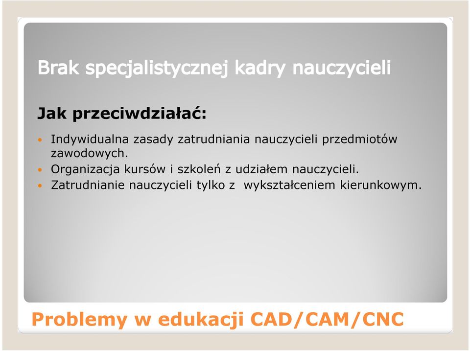 Organizacja kursów i szkoleń z udziałem nauczycieli.