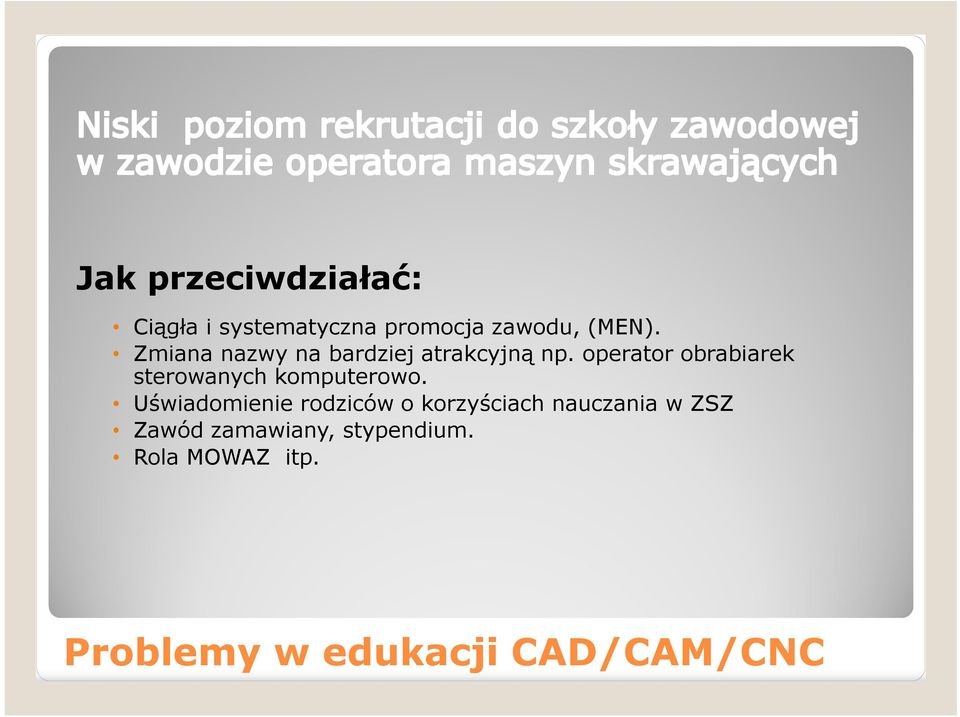 operator obrabiarek sterowanych komputerowo.