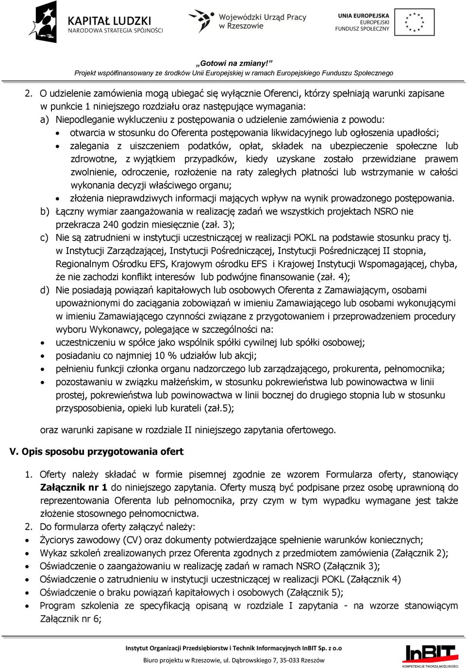 społeczne lub zdrowotne, z wyjątkiem przypadków, kiedy uzyskane zostało przewidziane prawem zwolnienie, odroczenie, rozłożenie na raty zaległych płatności lub wstrzymanie w całości wykonania decyzji