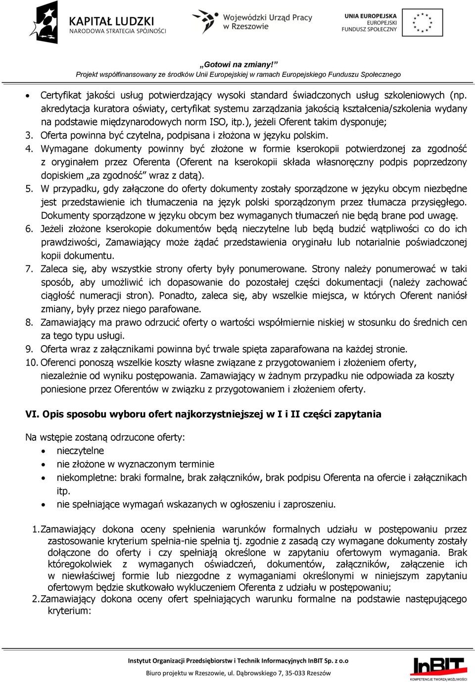 Oferta powinna być czytelna, podpisana i złożona w języku polskim. 4.