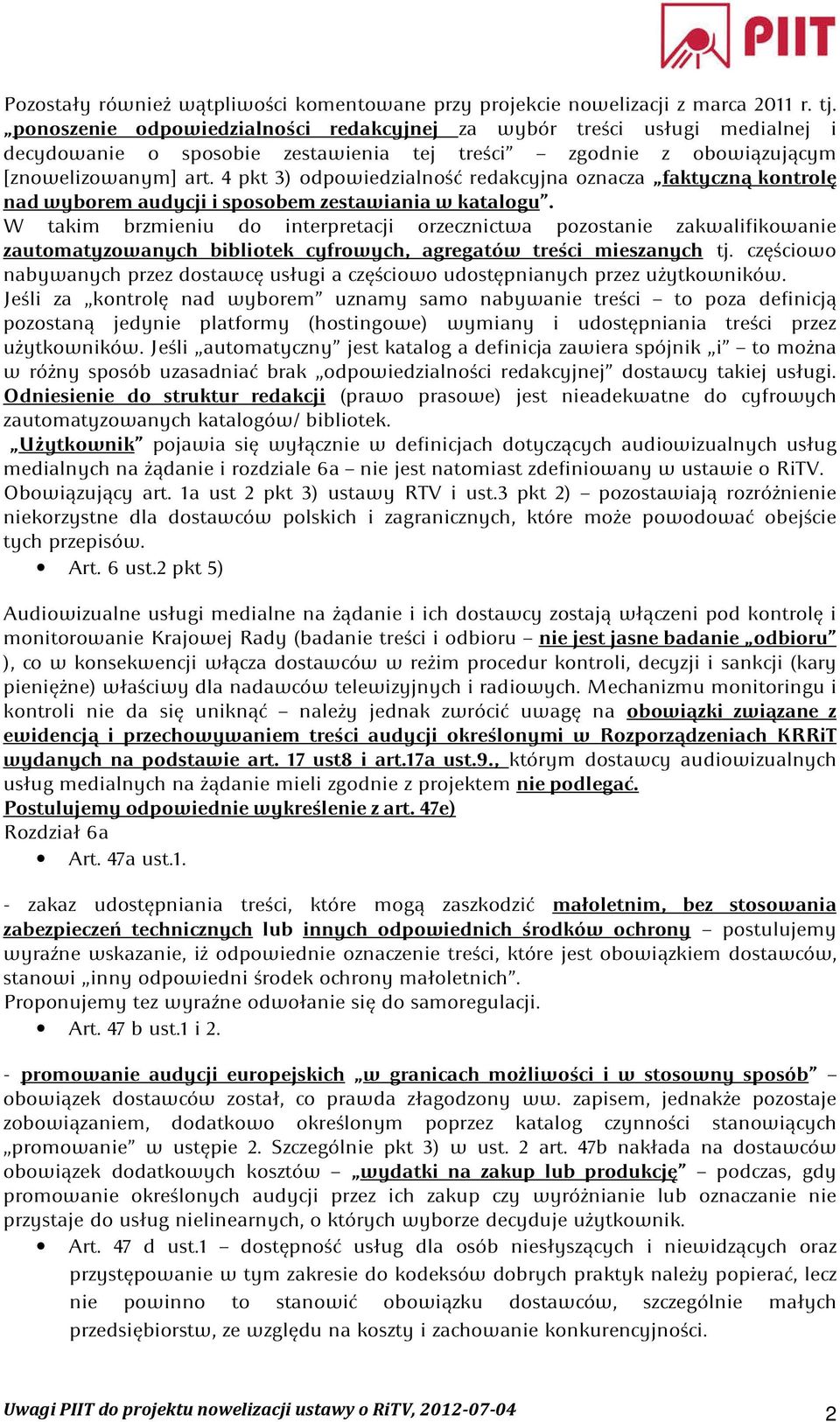 4 pkt 3) odpowiedzialność redakcyjna oznacza faktyczną kontrolę nad wyborem audycji i sposobem zestawiania w katalogu.