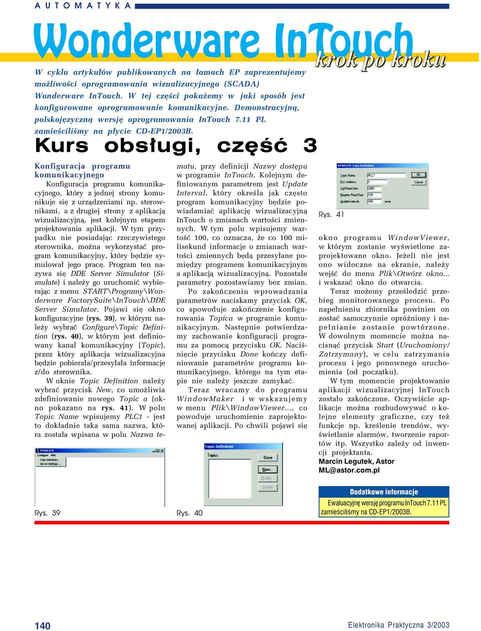 Kurs obs³ugi, czêœæ 3 Konfiguracja programu komunikacyjnego Konfiguracja programu komunikacyjnego, ktûry z jednej strony komunikuje sií z urz¹dzeniami np.