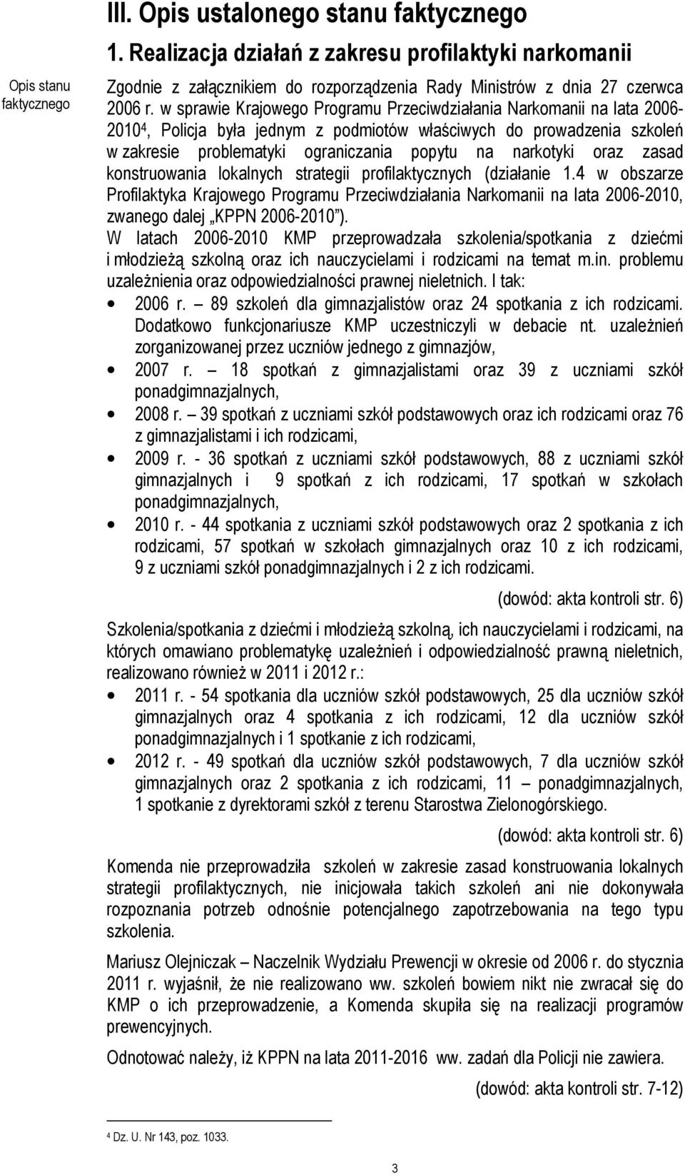 narkotyki oraz zasad konstruowania lokalnych strategii profilaktycznych (działanie 1.