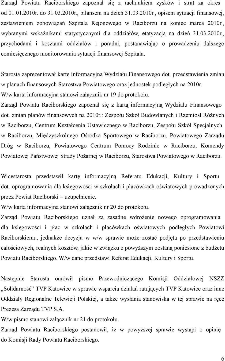, wybranymi wskaźnikami statystycznymi dla oddziałów, etatyzacją na dzień 31.03.2010r.