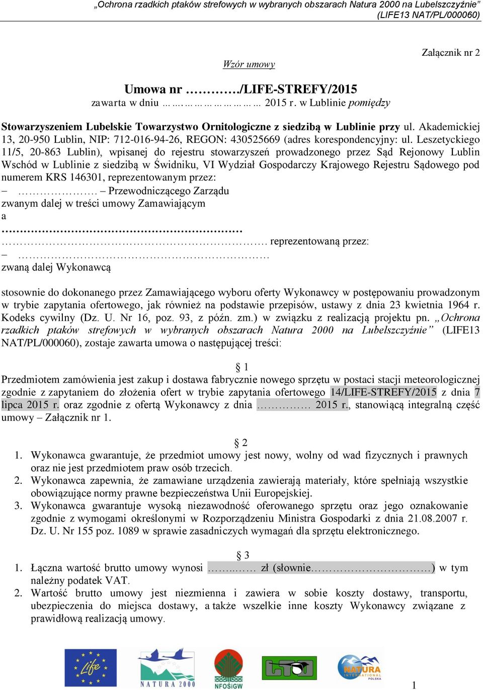 Leszetyckiego 11/5, 20-863 Lublin), wpisanej do rejestru stowarzyszeń prowadzonego przez Sąd Rejonowy Lublin Wschód w Lublinie z siedzibą w Świdniku, VI Wydział Gospodarczy Krajowego Rejestru