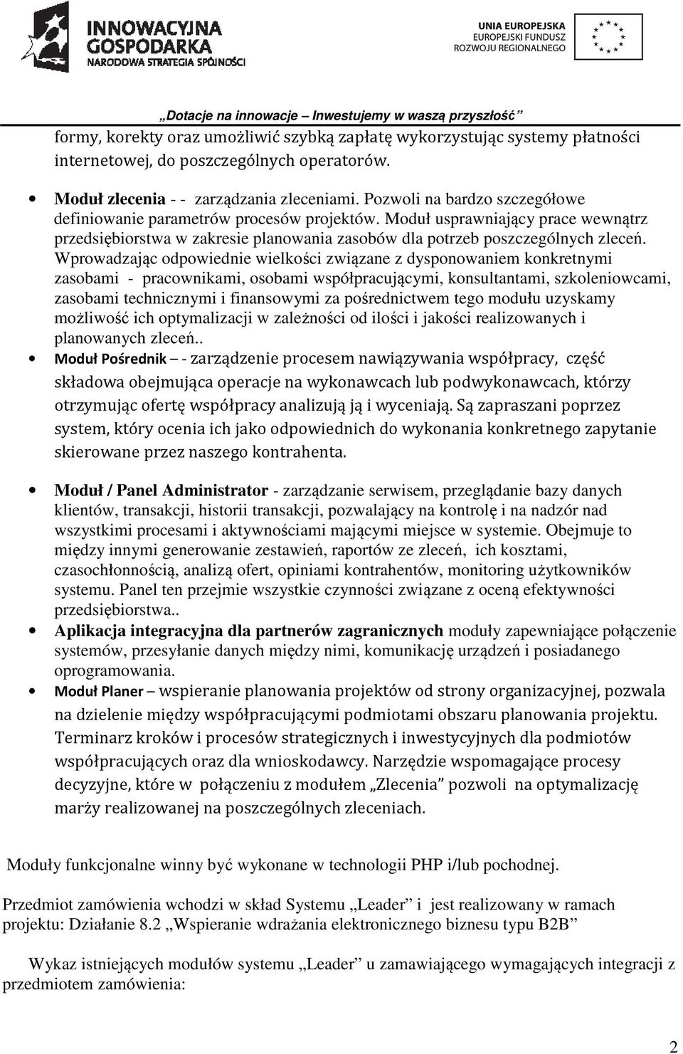 Wprowadzając odpowiednie wielkości związane z dysponowaniem konkretnymi zasobami - pracownikami, osobami współpracującymi, konsultantami, szkoleniowcami, zasobami technicznymi i finansowymi za