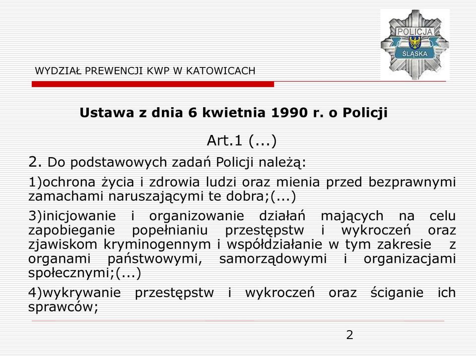 ..); dobra zamachami naruszającymi te 3)inicjowanie i organizowanie działań mających na celu zapobieganie popełnianiu