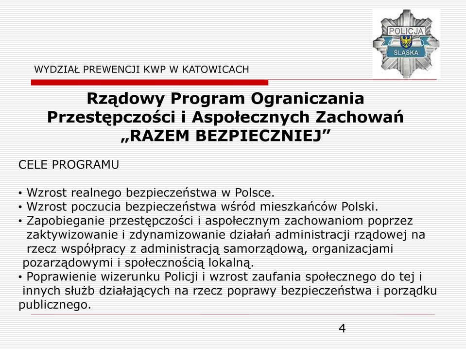 Zapobieganie przestępczości i aspołecznym zachowaniom poprzez zaktywizowanie i zdynamizowanie działań administracji rządowej na rzecz współpracy