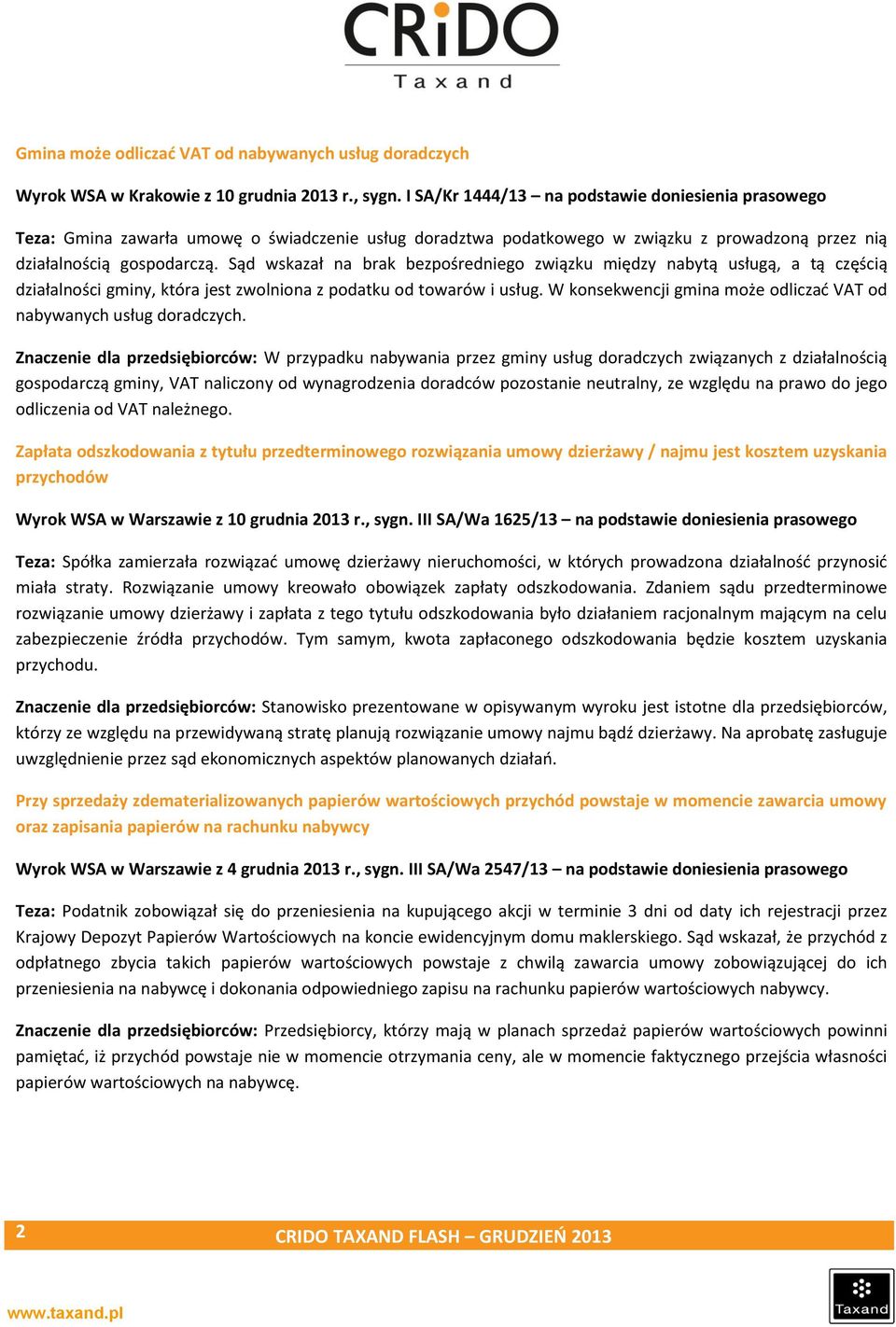 Sąd wskazał na brak bezpośredniego związku między nabytą usługą, a tą częścią działalności gminy, która jest zwolniona z podatku od towarów i usług.