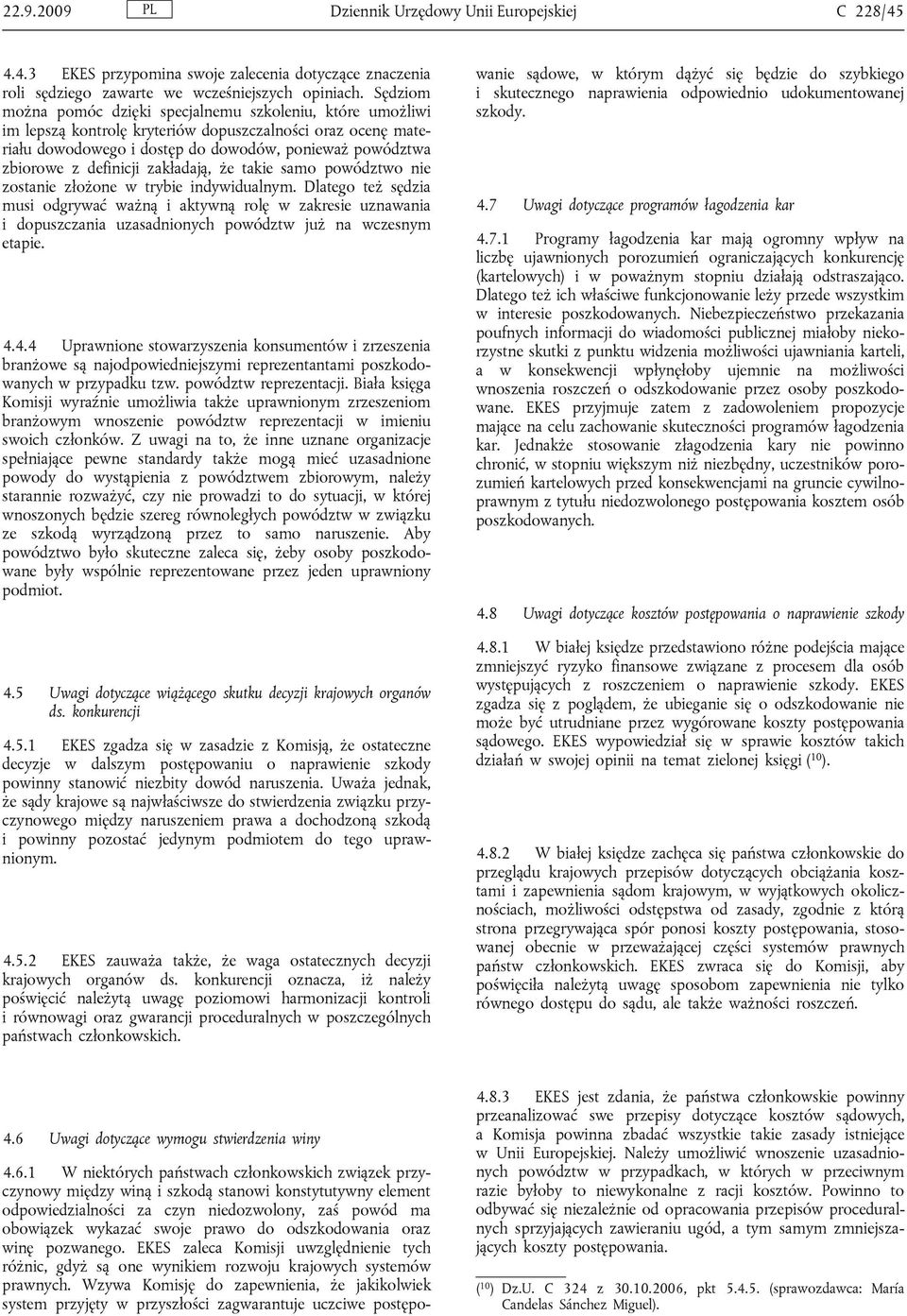 definicji zakładają, że takie samo powództwo nie zostanie złożone w trybie indywidualnym.