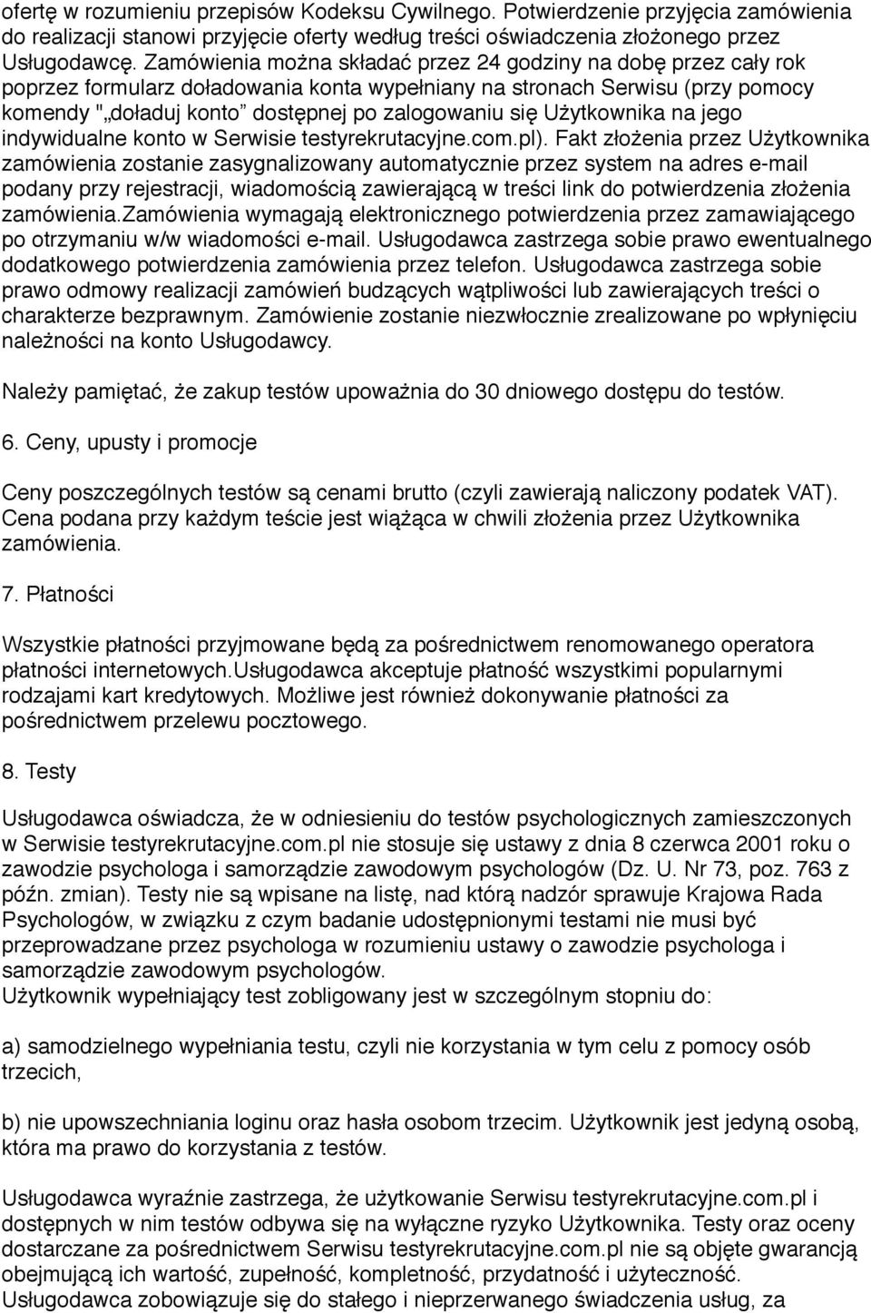 Użytkownika na jego indywidualne konto w Serwisie testyrekrutacyjne.com.pl).