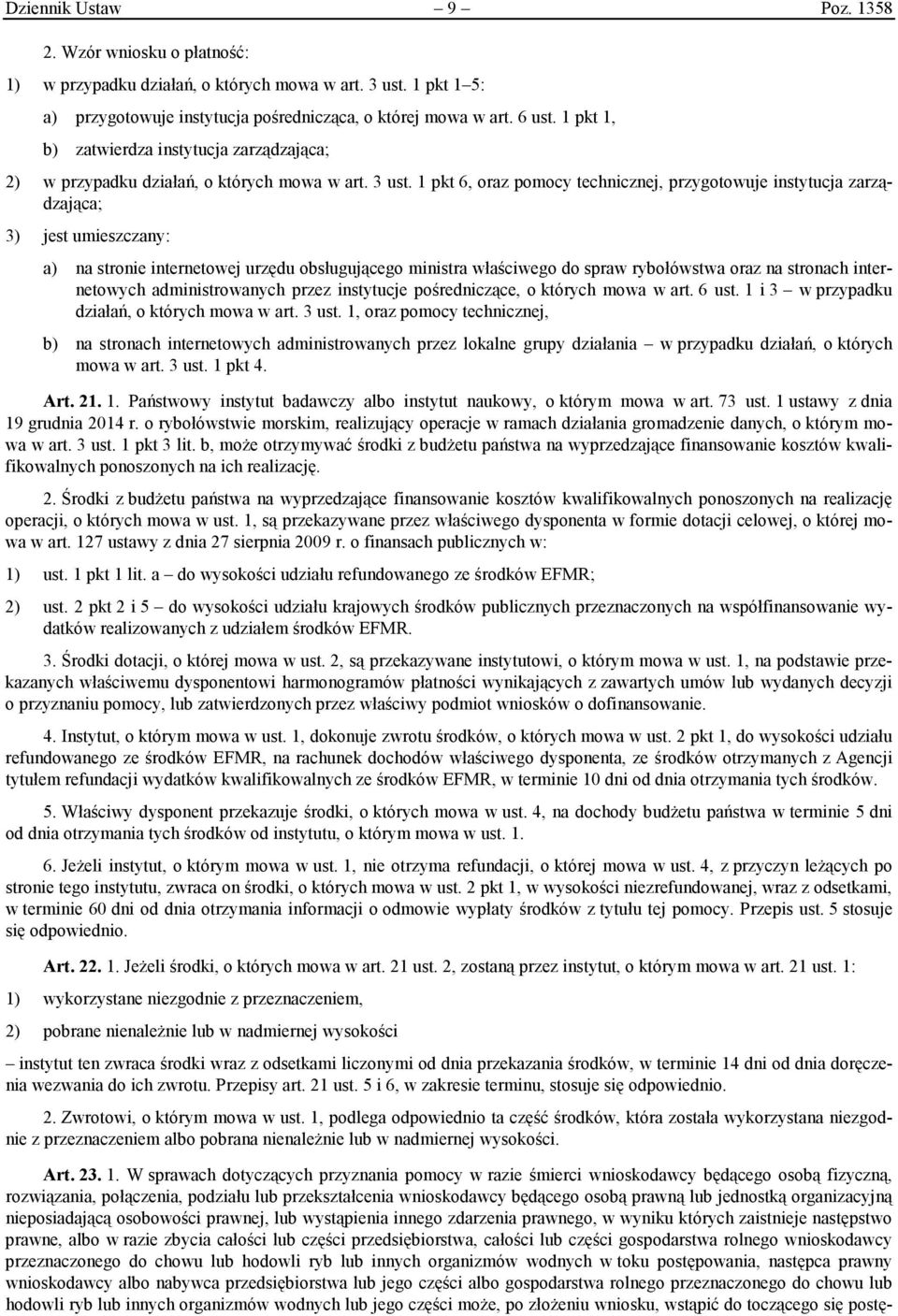 1 pkt 6, oraz pomocy technicznej, przygotowuje instytucja zarządzająca; 3) jest umieszczany: a) na stronie internetowej urzędu obsługującego ministra właściwego do spraw rybołówstwa oraz na stronach