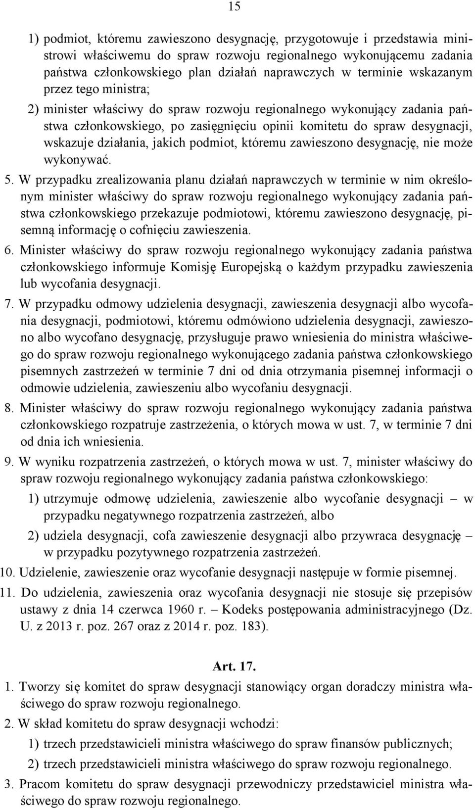 działania, jakich podmiot, któremu zawieszono desygnację, nie może wykonywać. 5.