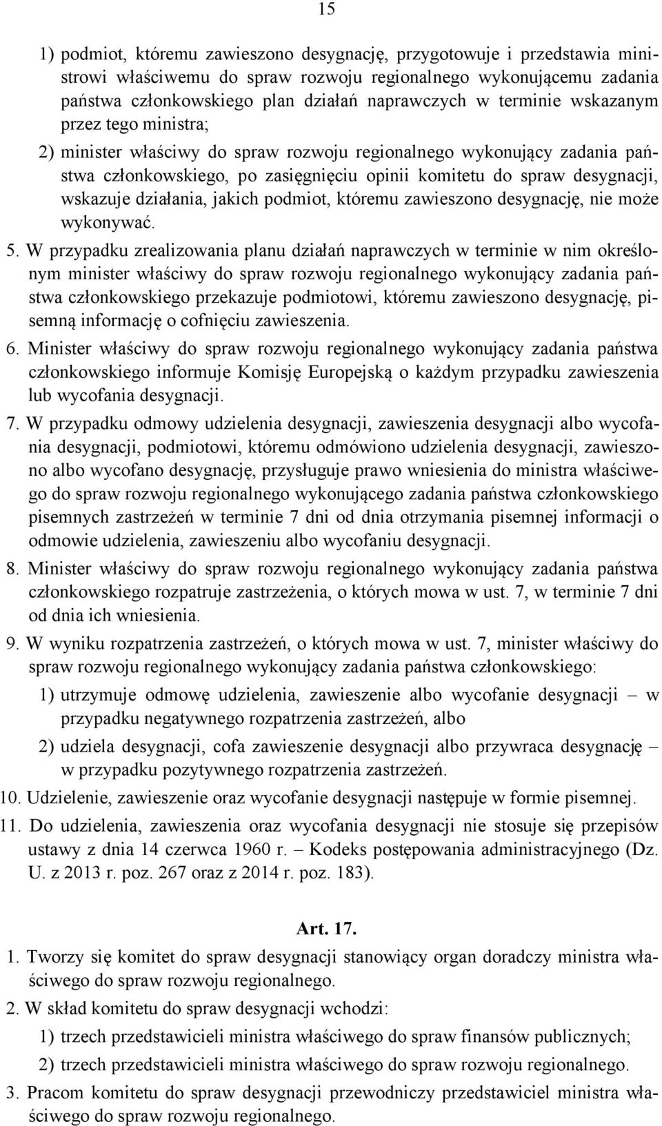 działania, jakich podmiot, któremu zawieszono desygnację, nie może wykonywać. 5.