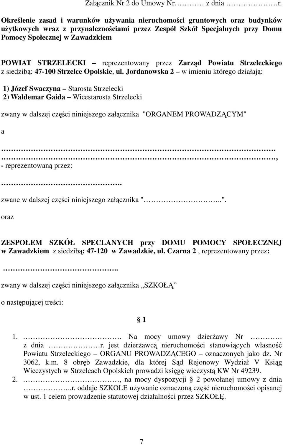 STRZELECKI reprezentowany przez Zarząd Powiatu Strzeleckiego z siedzibą: 47-100 Strzelce Opolskie, ul.