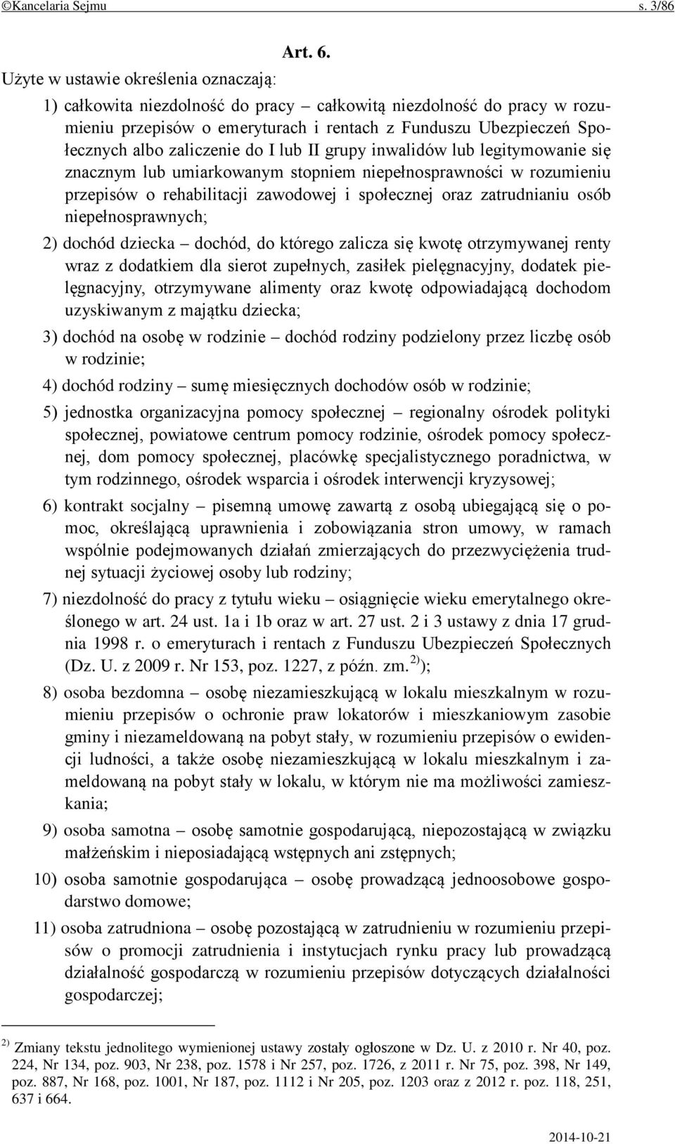 legitymowanie się znacznym lub umiarkowanym stopniem niepełnosprawności w rozumieniu przepisów o rehabilitacji zawodowej i społecznej oraz zatrudnianiu osób niepełnosprawnych; 2) dochód dziecka