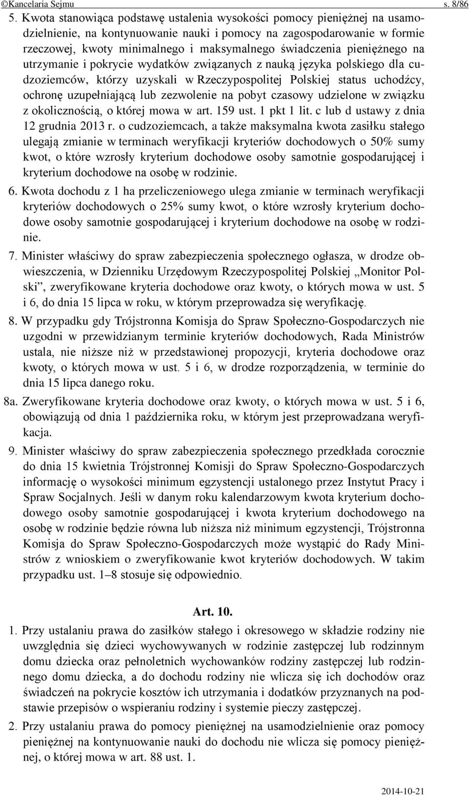 świadczenia pieniężnego na utrzymanie i pokrycie wydatków związanych z nauką języka polskiego dla cudzoziemców, którzy uzyskali w Rzeczypospolitej Polskiej status uchodźcy, ochronę uzupełniającą lub